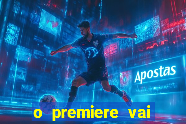 o premiere vai transmitir o jogo do flamengo hoje